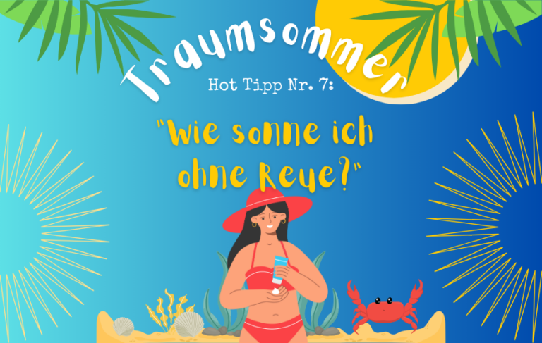 Traumsommer-Reihe Folge 7: Wie sonne ich ohne Reue
